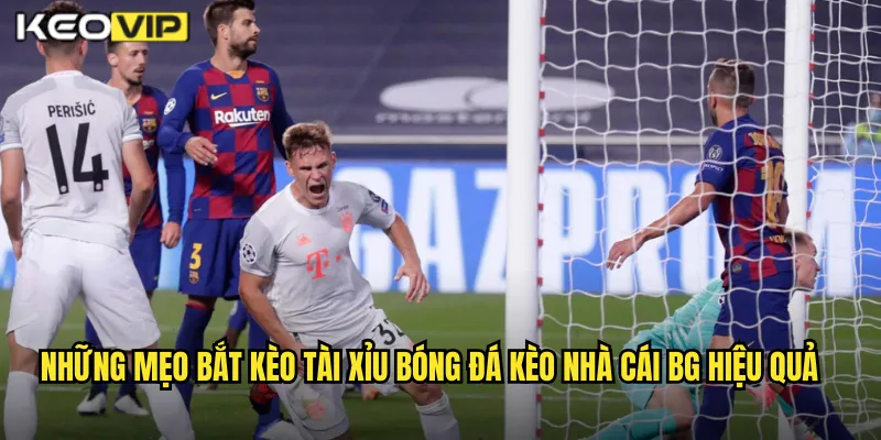 Mẹo Bắt Kèo Tài Xỉu Bóng Đá Kèo Nhà Cái BG - Tăng Tỷ Lệ Thắng Cao 1 Những mẹo bắt kèo tài xỉu bóng đá kèo nhà cái BG hiệu quả